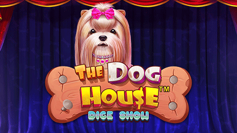 THE DOG HOUSE DICE SHOW